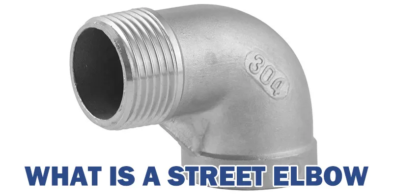what is a street elbow what is a street elbow